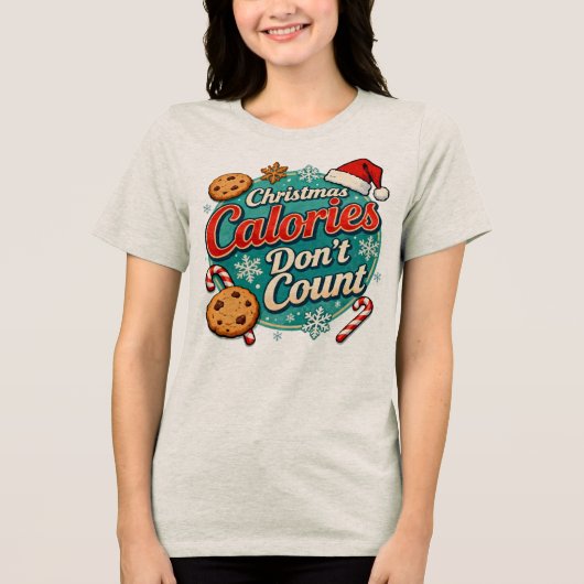 Christmas Calories Don’t Count Funny Santa Claus  トライブレンドＴシャツ (正面)
