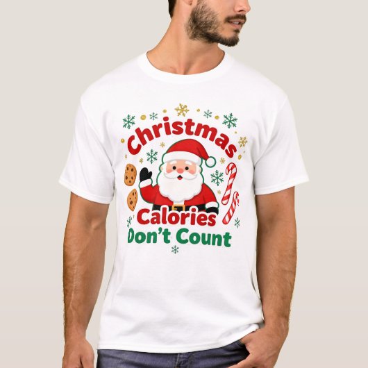 Christmas Calories Don’t Count - xmas funny quotes Tシャツ (正面)