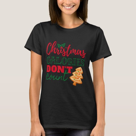 Christmas Calories Don't Count Funny Holiday  Tシャツ (正面)
