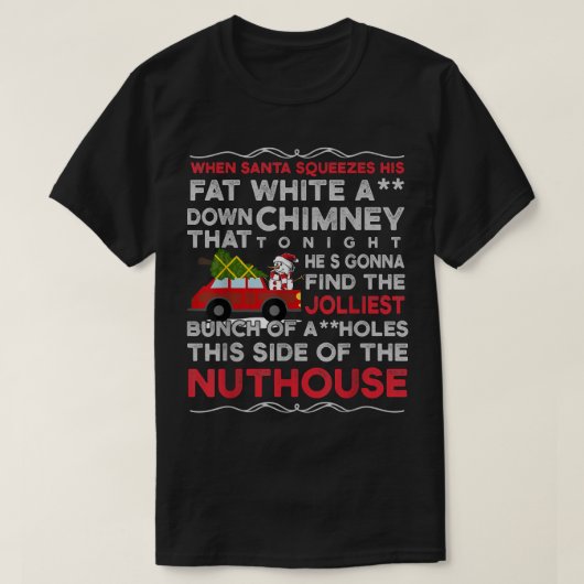 Christmas Camper When Santa Squeezes His Fat White Tシャツ (デザイン正面)