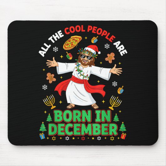Christmas Cool People Are Born In December Jesus B マウスパッド (正面)