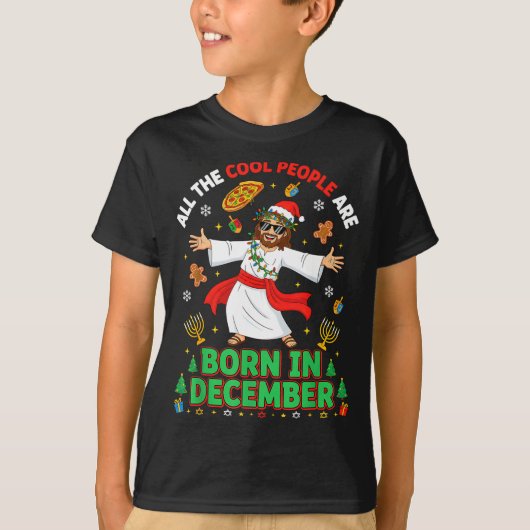 Christmas Cool People Are Born In December Jesus B Tシャツ (正面)
