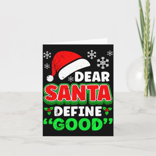 Christmas Costume Dear Santa Define Good Funny  カード (正面)