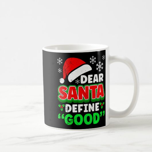 Christmas Costume Dear Santa Define Good Funny コーヒーマグカップ (右)