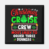 Christmas Cruise Crew Most Likely To Order Three D マグネット (正面)