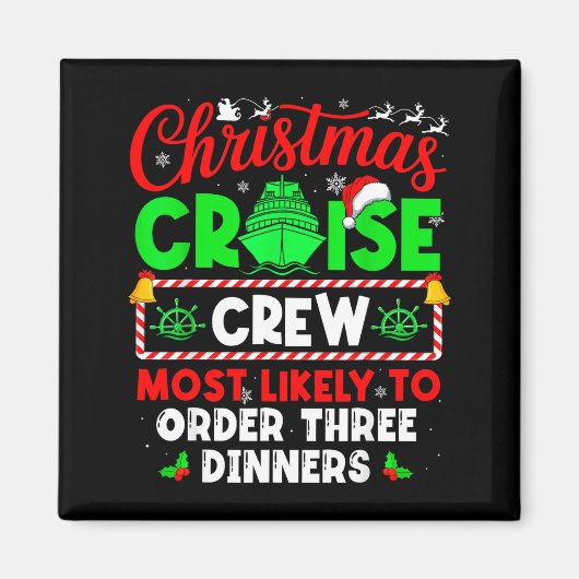 Christmas Cruise Crew Most Likely To Order Three D マグネット (正面)
