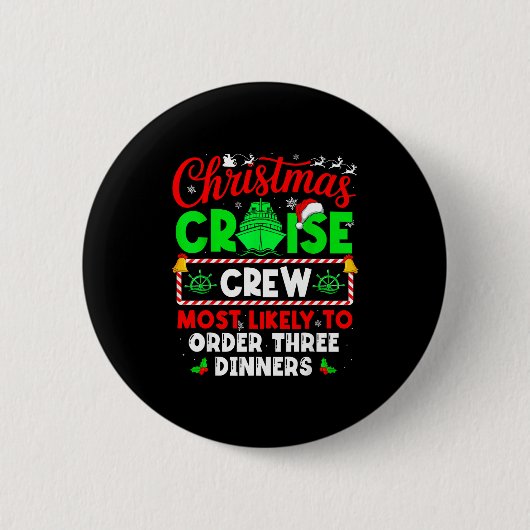 Christmas Cruise Crew Most Likely To Order Three D 缶バッジ (正面)