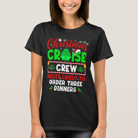 Christmas Cruise Crew Most Likely To Order Three D Tシャツ (正面)