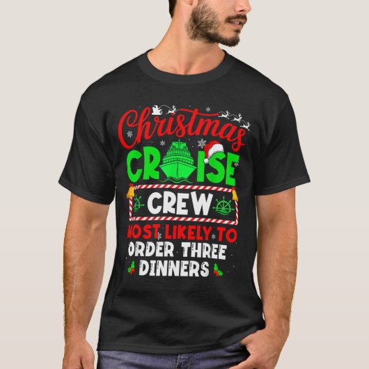Christmas Cruise Crew Most Likely To Order Three D Tシャツ (正面)