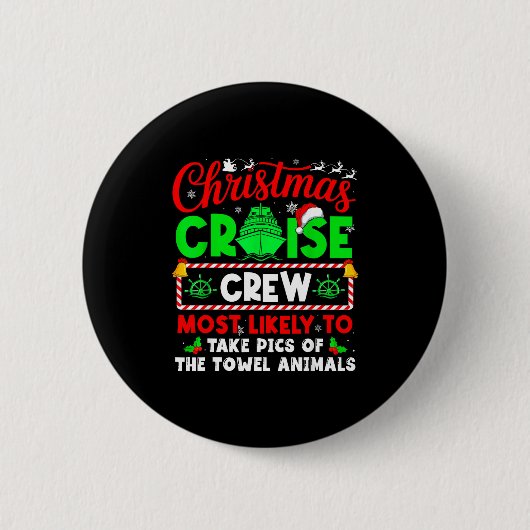 Christmas Cruise Crew Most Likely To Take Cs Towel 缶バッジ (正面)