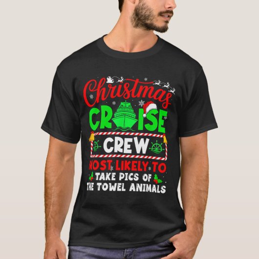 Christmas Cruise Crew Most Likely To Take Cs Towel Tシャツ (正面)