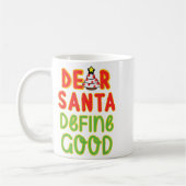 Christmas Dear Santa Define Good Christmas Quote コーヒーマグカップ (左)