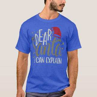Christmas Dear Santa I can Eplain Tシャツ