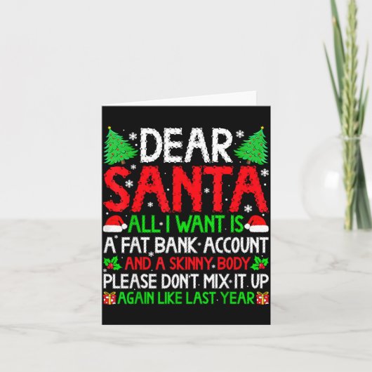 Christmas Dear Santa I Want Skinny Body &amp; Fat  カード (正面)