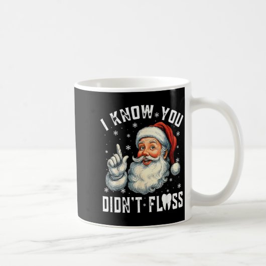 Christmas Dental Funny Santa I Know You Didn't Flo コーヒーマグカップ (右)