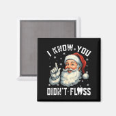 Christmas Dental Funny Santa I Know You Didn't Flo マグネット (正面/裏面)