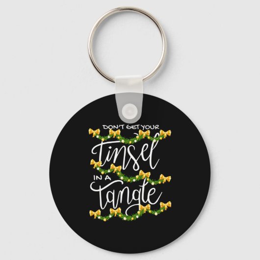 Christmas Don't Get Your Tinsel In A Tangle Festiv キーホルダー (正面)
