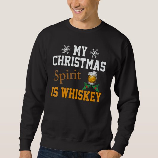 Christmas Drinking Whiskey Liquor Drinker Saying スウェットシャツ (正面)