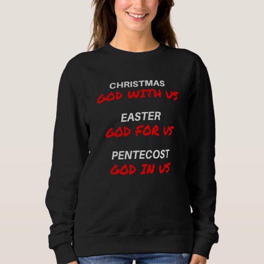 Christmas Easter Pentecost u2013 GOD with us for u スウェットシャツ (正面)