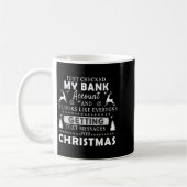 Christmas Funny Just Checked My Bank Account Gift コーヒーマグカップ (左)