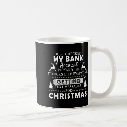 Christmas Funny Just Checked My Bank Account Gift コーヒーマグカップ (右)