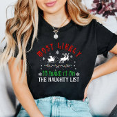 Christmas Funny Most Likely to Make Naughty List Tシャツ