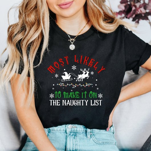 Christmas Funny Most Likely to Make Naughty List Tシャツ