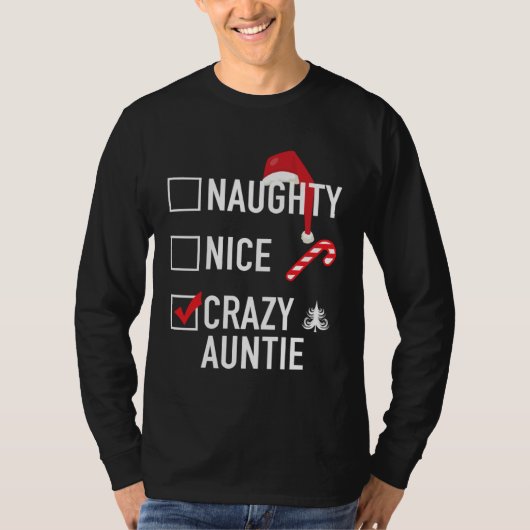 Christmas Gag  For Aunt Naughty Nice Crazy Auntie Tシャツ (正面)