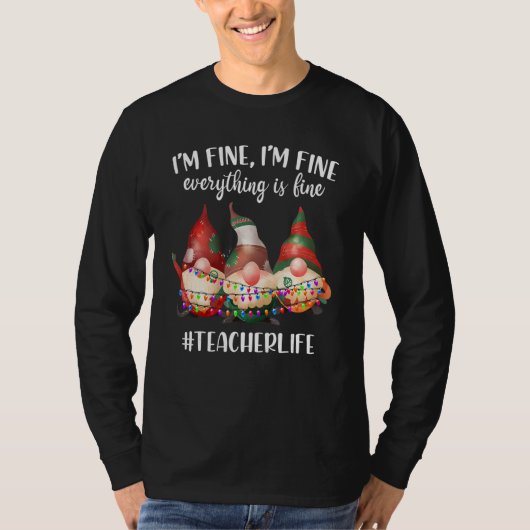 Christmas Gnomes I'm Fine Everything Is Fine Teach Tシャツ (正面)
