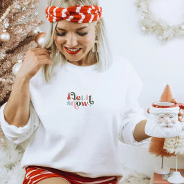 Christmas Holiday Let It Snow Quote Sweater スウェットシャツ