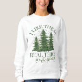 Christmas : I LIKE THEM REAL THICK AND SPRUCY スウェットシャツ (正面)