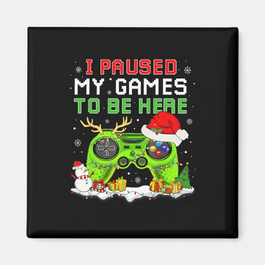 Christmas I Paused My Game To Be Here Fun Gamer Bo マグネット (正面)
