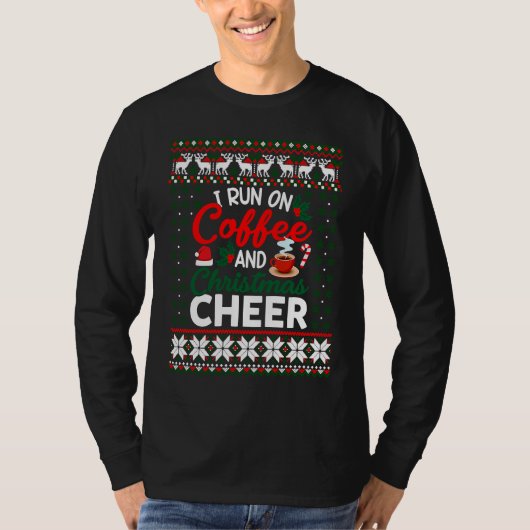 Christmas I Run On Coffee and Christmas Cheer Ugl Tシャツ (正面)