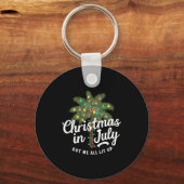 Christmas In July Got Me All Lit Up キーホルダー (正面)