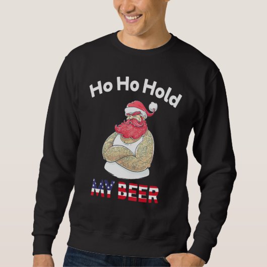 Christmas In July Santa Ho Ho Hold My Beer スウェットシャツ (正面)
