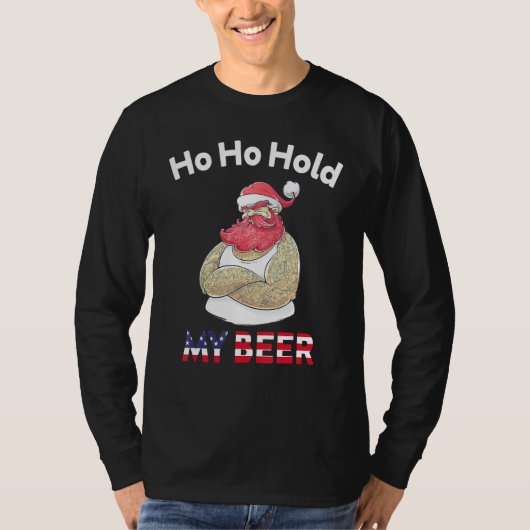 Christmas In July Santa Ho Ho Hold My Beer Tシャツ (正面)