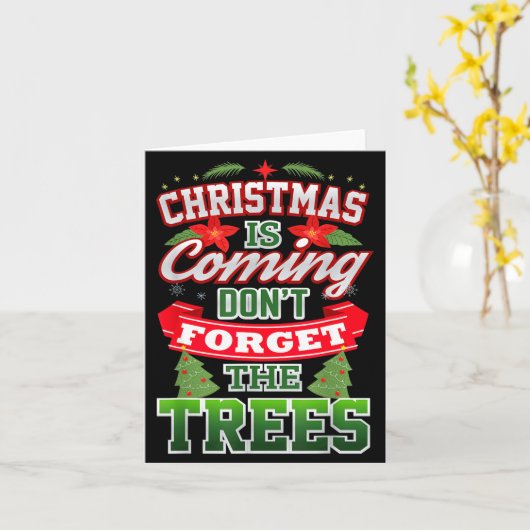 Christmas Is Coming Don't Forget The Trees  カード (黄色い花)