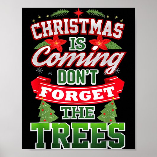 Christmas Is Coming Don't Forget The Trees  ポスター (正面)