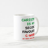 Christmas Is My Second Favourite C Word Mug コーヒーマグカップ (正面右)