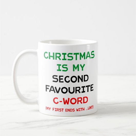 Christmas Is My Second Favourite C Word Mug コーヒーマグカップ (左)