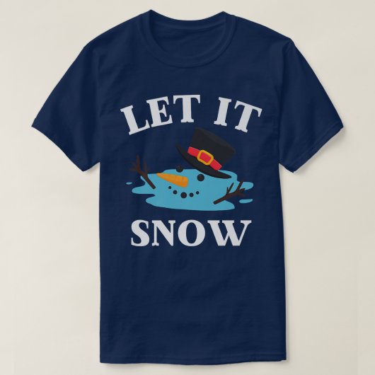 Christmas Let it Snow Melted Snowman  Tシャツ (デザイン正面)