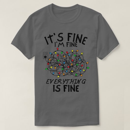 Christmas Lights Im Fine Everything Is Fine Ugly C Tシャツ (デザイン正面)