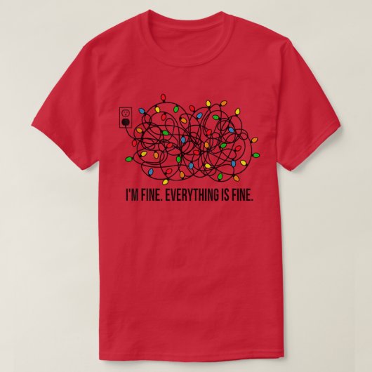 Christmas Lights I'm Fine Everything Is Fine Ugly Tシャツ (デザイン正面)