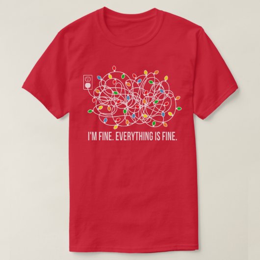 Christmas Lights I'm Fine Everything Is Fine Ugly  Tシャツ (デザイン正面)