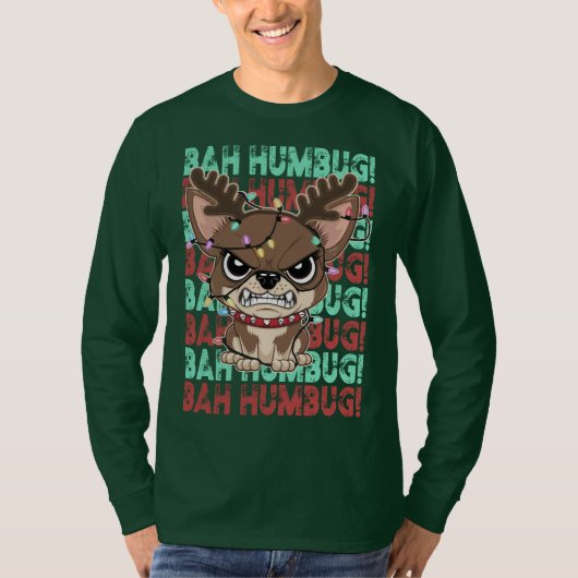 CHRISTMAS — LOCO CHIHUAHUA - BAH HUMBUG! Tシャツ (正面)