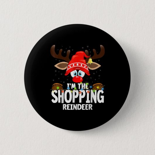 Christmas Matching I'm The Shopng Reindeer  缶バッジ (正面)