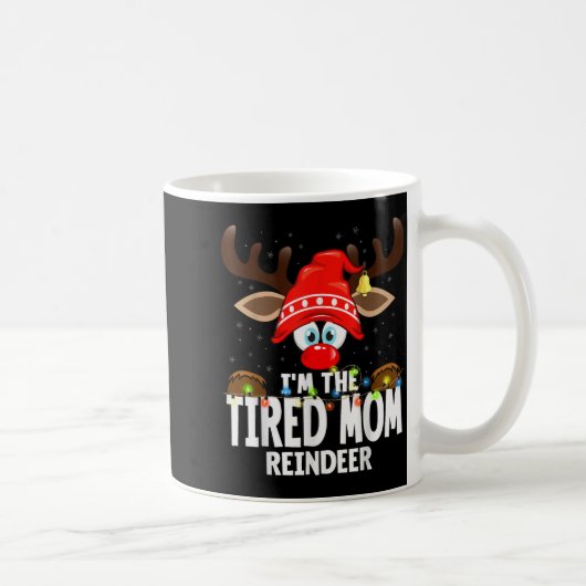 Christmas Matching I'm The Tired Mom Reindeer  コーヒーマグカップ (右)