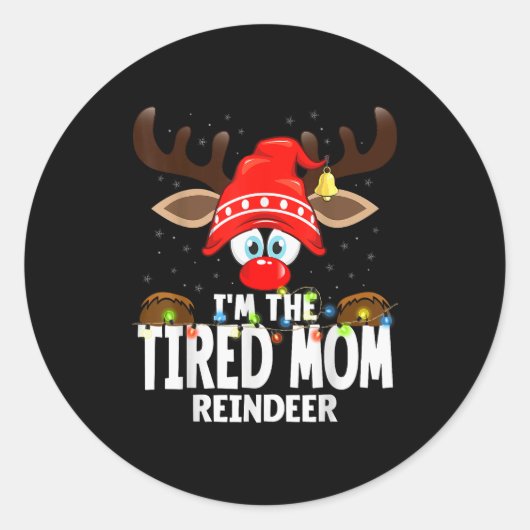 Christmas Matching I'm The Tired Mom Reindeer ラウンドシール (正面)