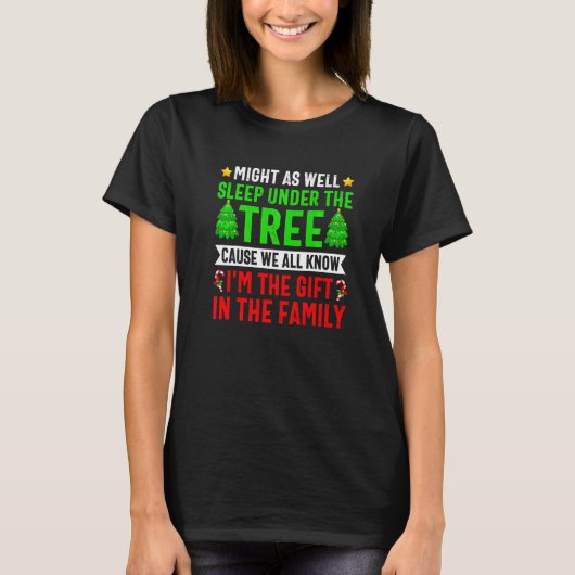 Christmas Might  As Well Sleep Under Tree Xmas Tシャツ (正面)