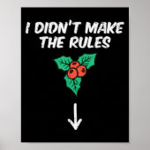 Christmas Mistletoe I Didnt Make The Rules Xmas Hu ポスター (正面)